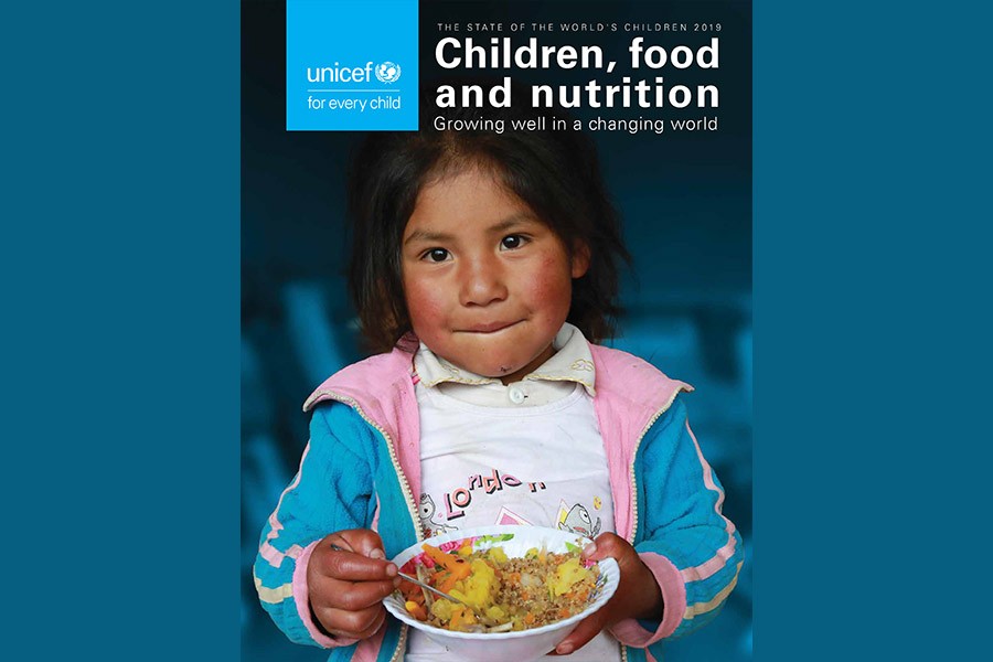 The cover page of the UNICEF's report titled "THE State of World's Children -2019 --Children, food and nutrition: Growing well in a changing world"